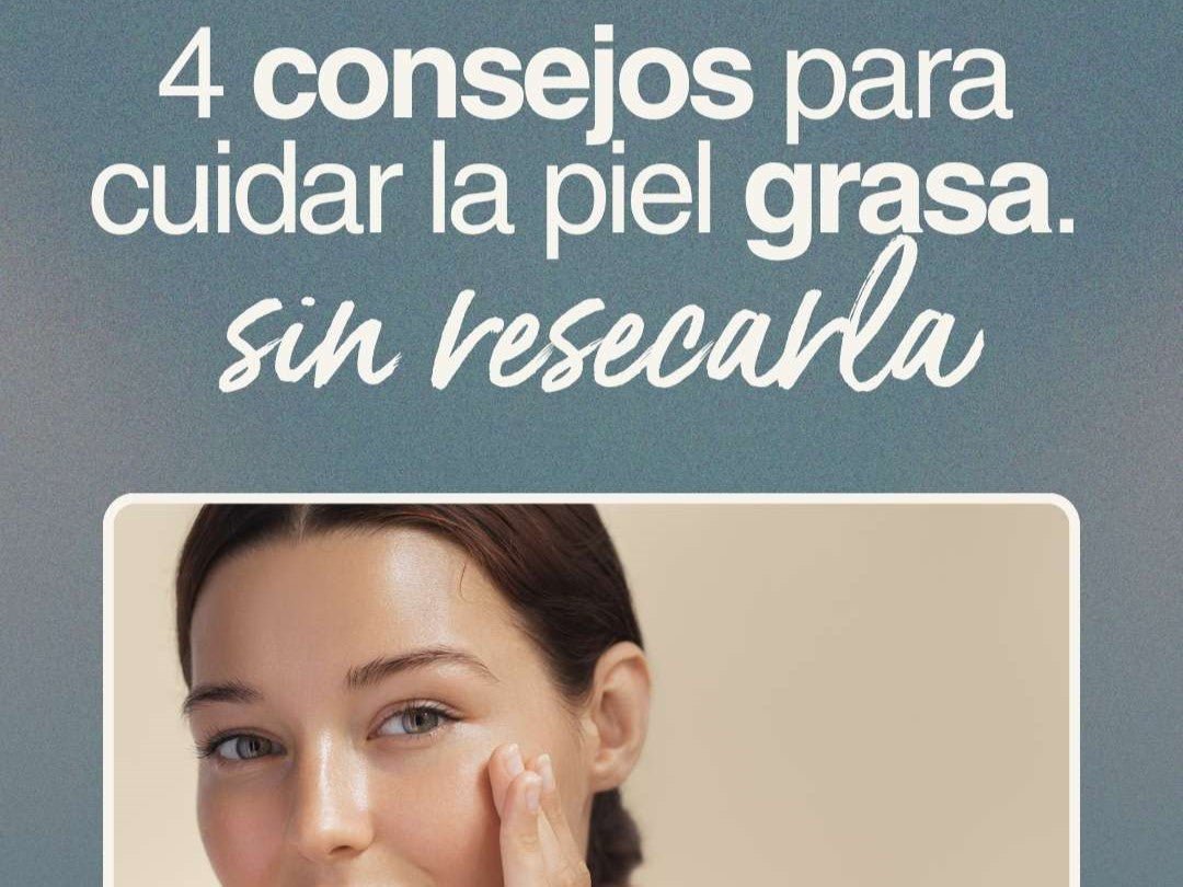 4 consejos para cuidar la piel grasa… sin resecarla - drorganic.es