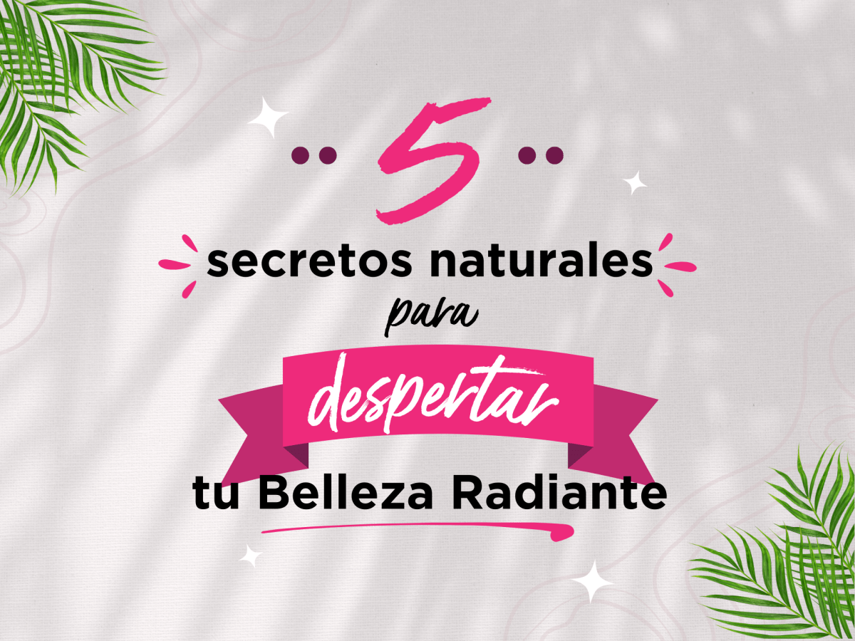 5 Secretos Naturales para Despertar tu Belleza Natural - drorganic.es
