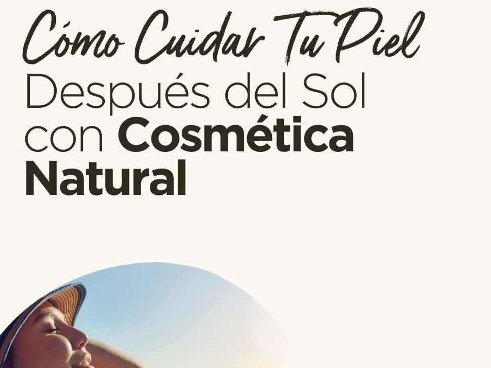Cómo Cuidar Tu Piel Después del Sol con Cosmética Natural - drorganic.es