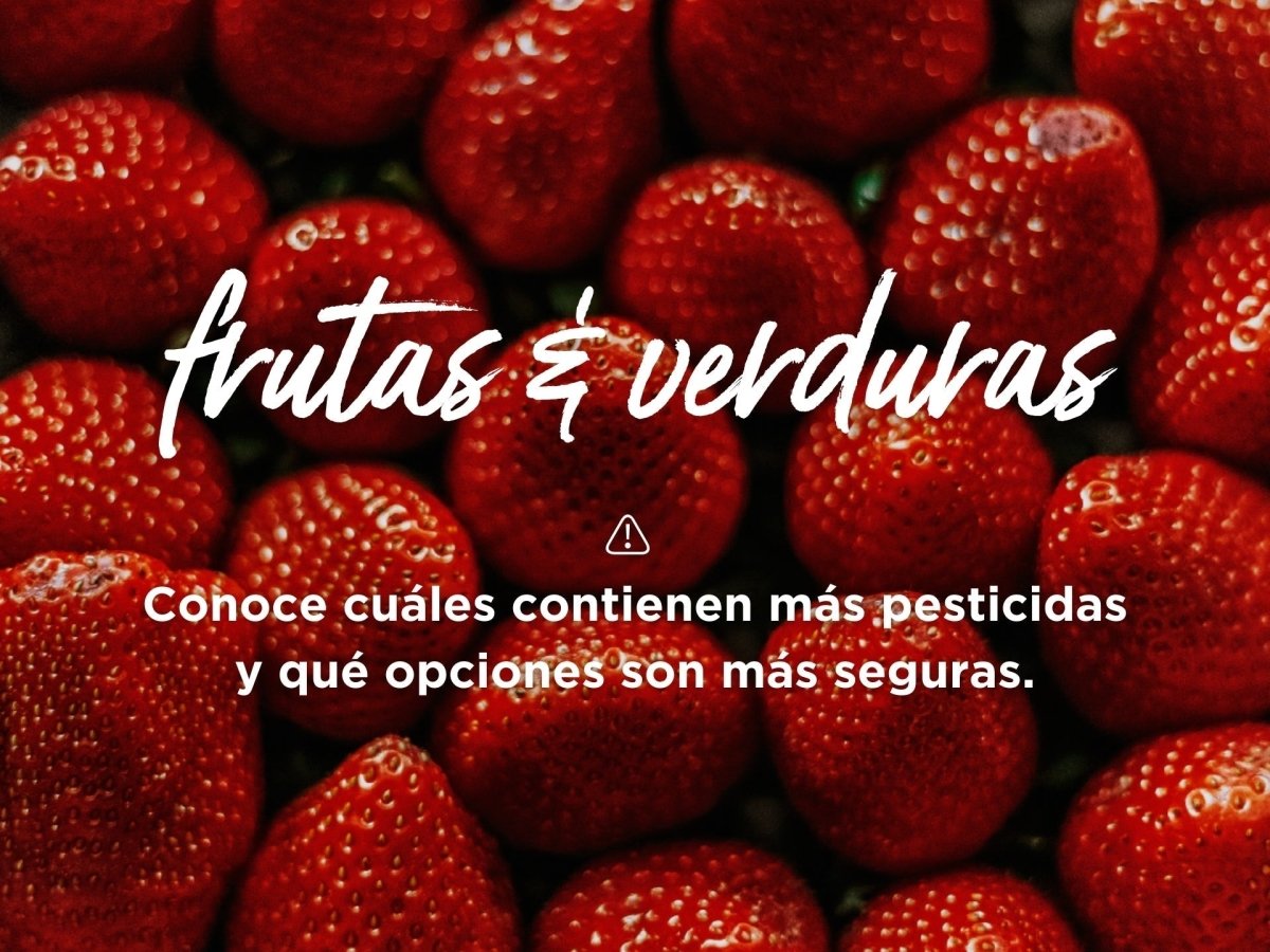 Evita estos alimentos: Las frutas y verduras que podrían estar comprometiendo tu salud - drorganic.es