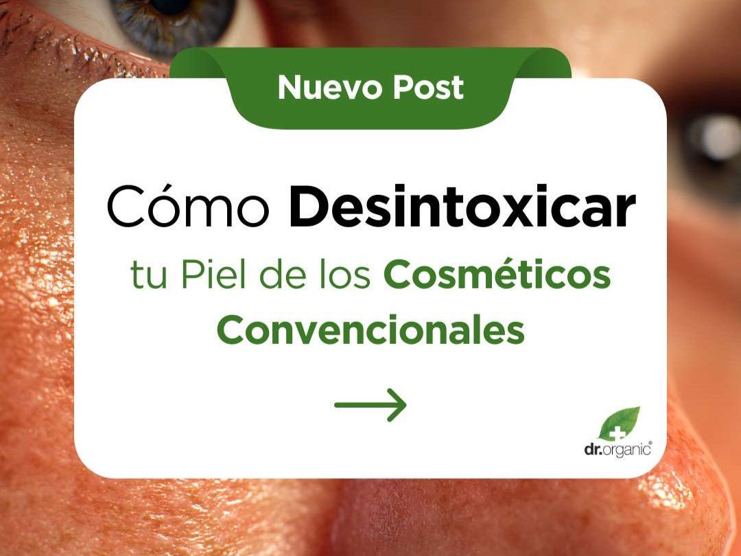 Cómo Desintoxicar tu Piel de los Cosméticos Convencionales - drorganic.es