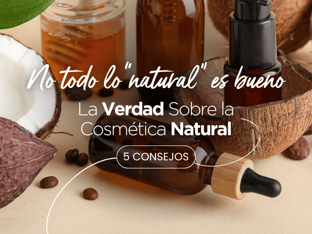 La Verdad Sobre la Cosmética Natural: No Todo lo “Natural” Es Bueno - drorganic.es