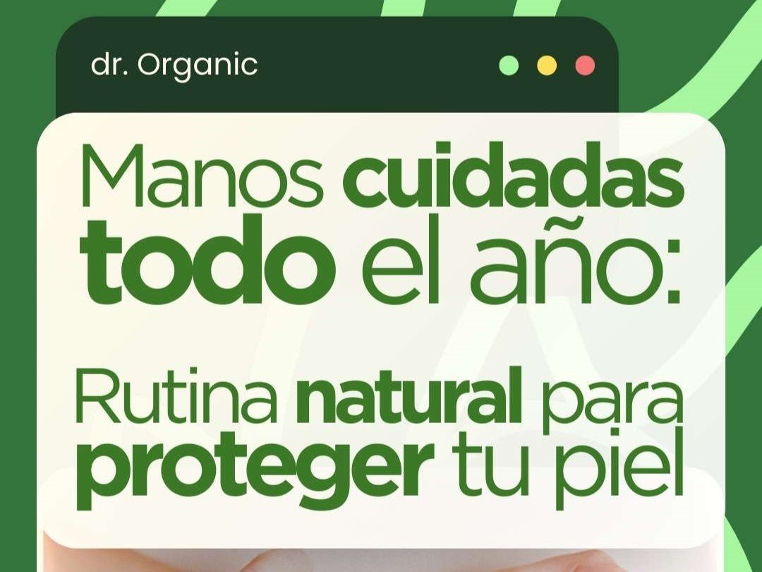 Manos Cuidadas Todo el Año: Rutina Natural para Proteger tu Piel - drorganic.es