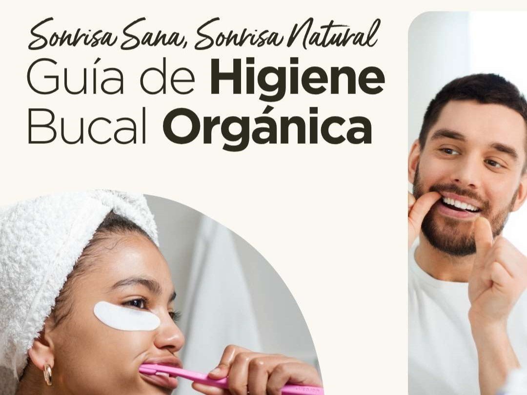 Sonrisa Sana, Sonrisa Natural: Guía de Higiene Bucal Orgánica - drorganic.es