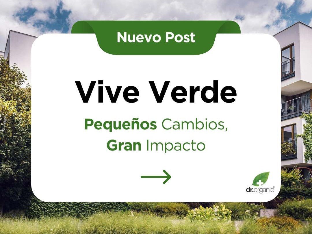 Vive Verde: Pequeños Cambios, Gran Impacto - drorganic.es